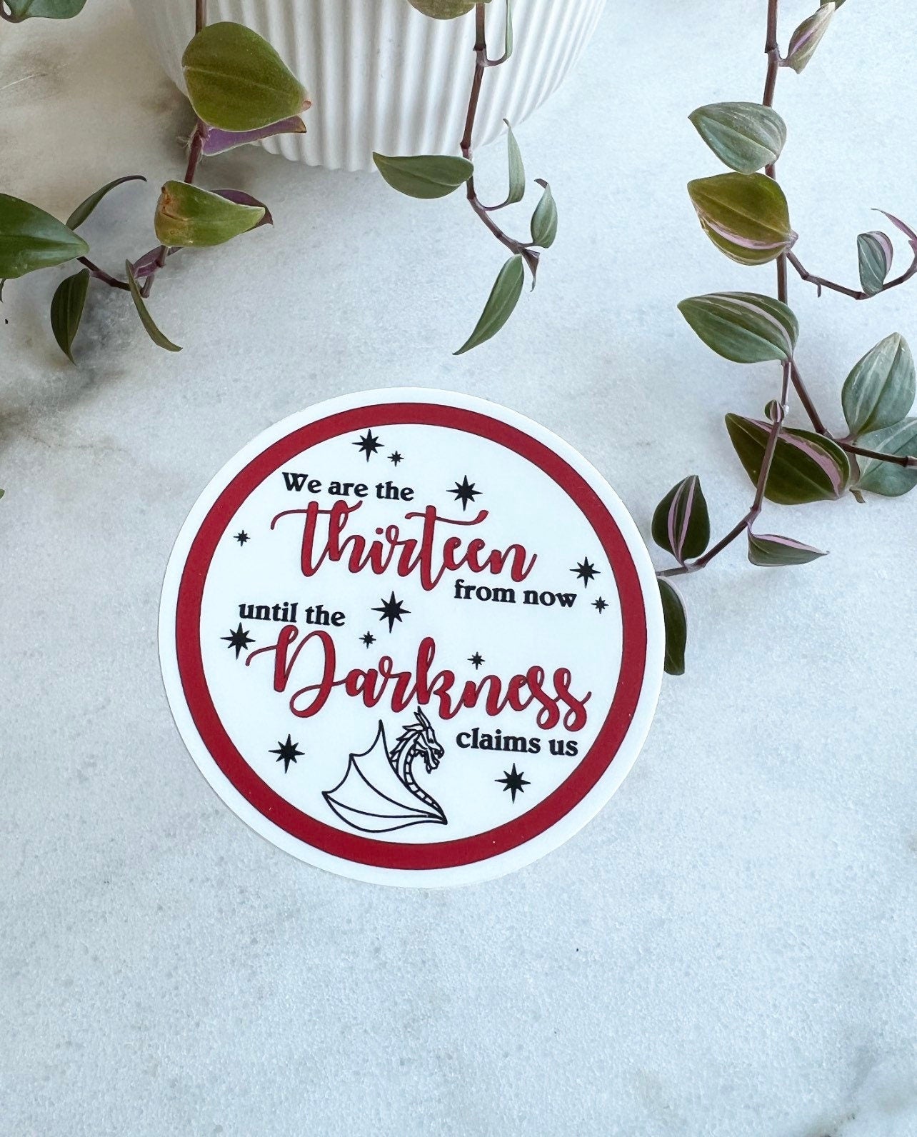 From now until the darkness claims us round sticker