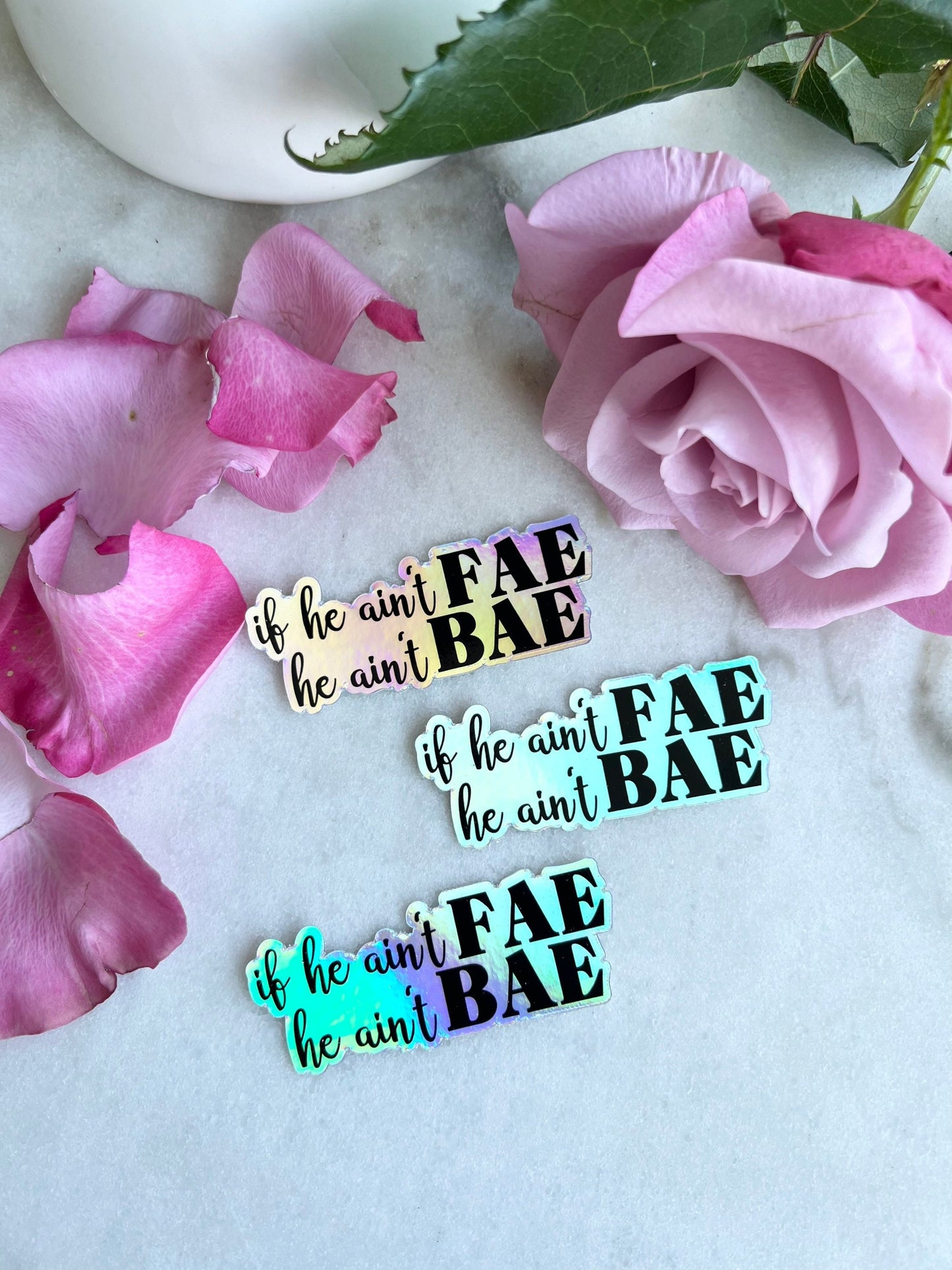 If he ain't Fae he ain't Bae holographic sticker