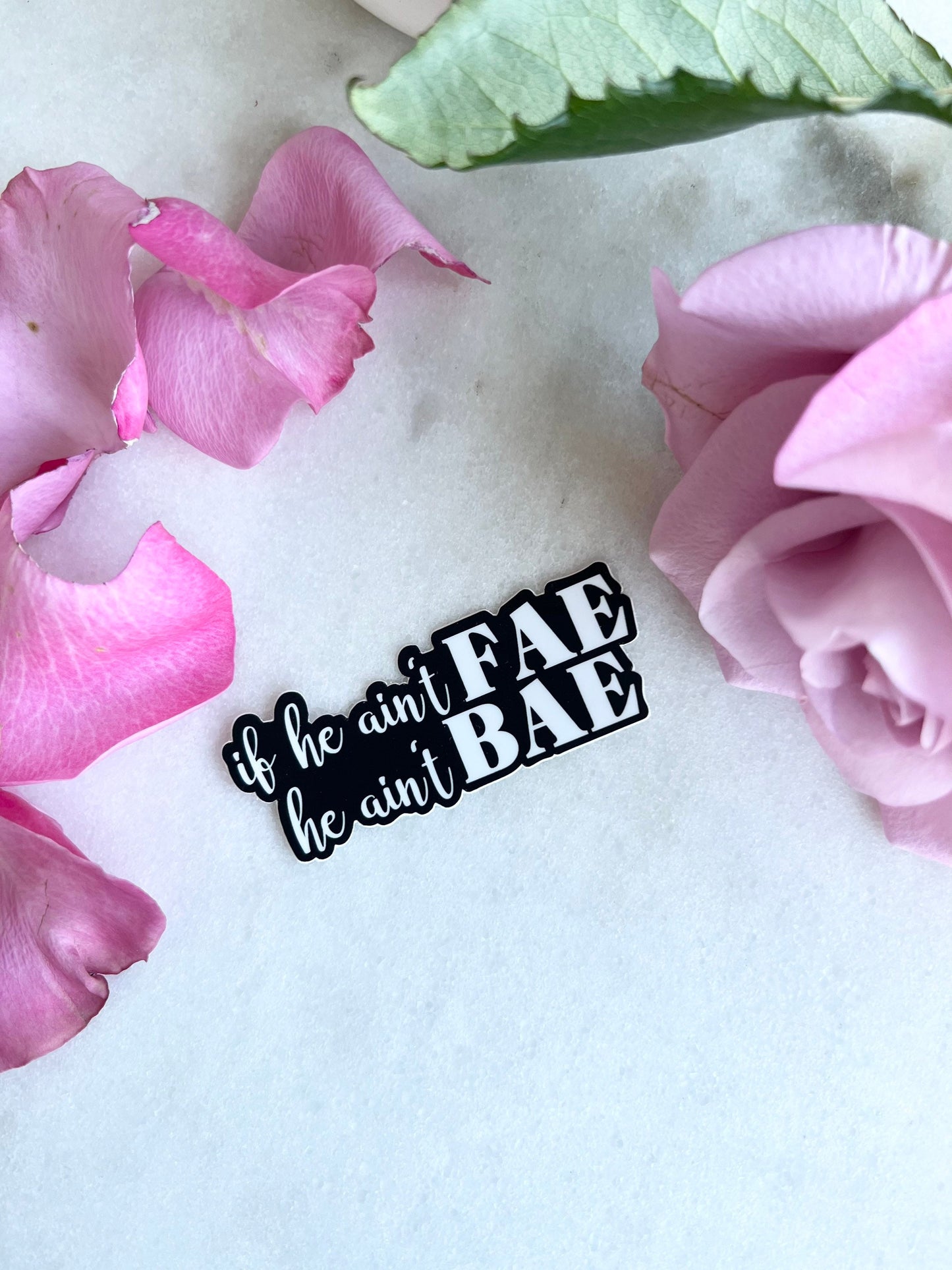 If he ain't Fae he ain't Bae sticker