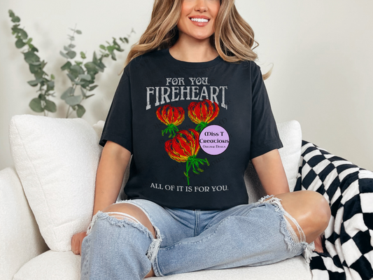 AUS & NZ Stock ONLY For you Fireheart Tshirt