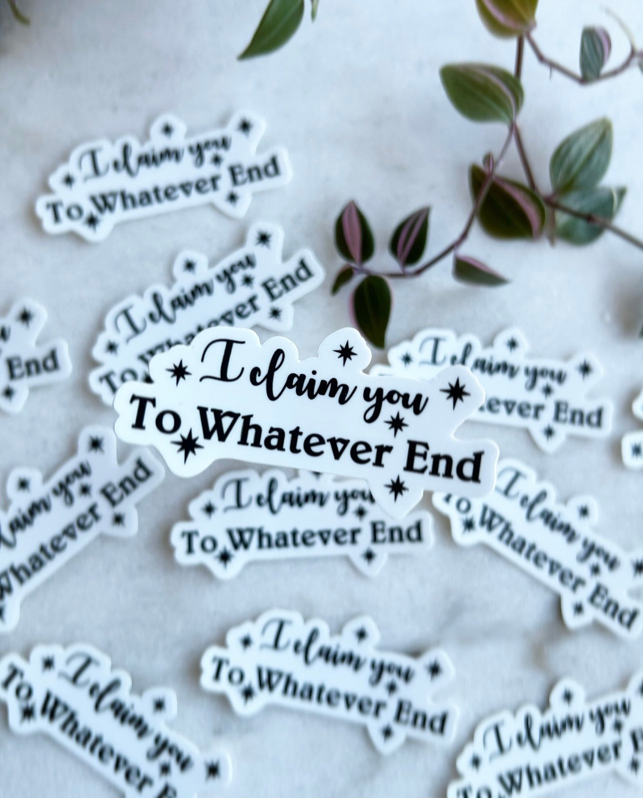 I claim you to whatever end sticker